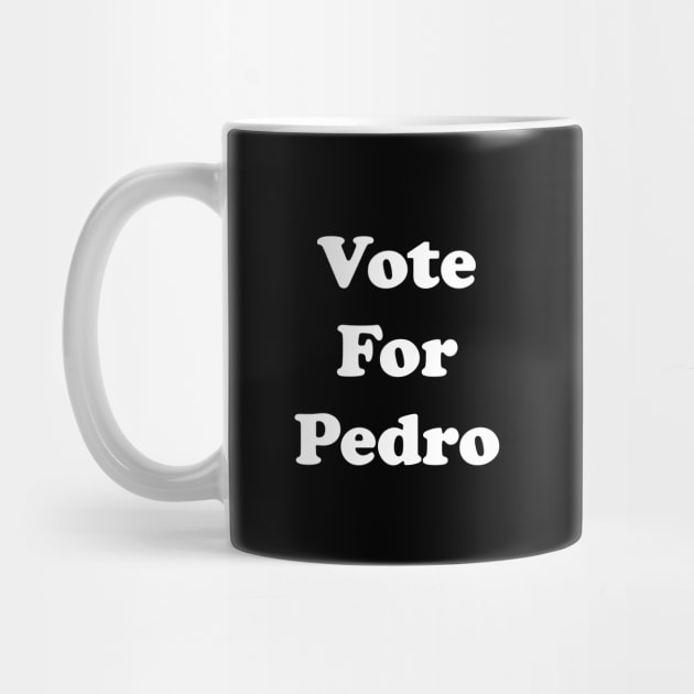 Vote For Pedro by ARRIGO